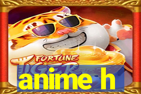 anime h